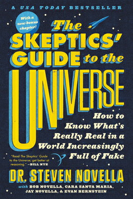 The Skeptics' Guide to the Universe: How to Know What's Really Real in a World Increasingly Full of SKEPTICS GT THE UNIVERSE 