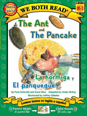 The Ant and the Pancake / La Hormiga Y El Panqueque MUL-THE ANT &THE PANCAKE / LA We Both Read [ Paul Orshoski ]