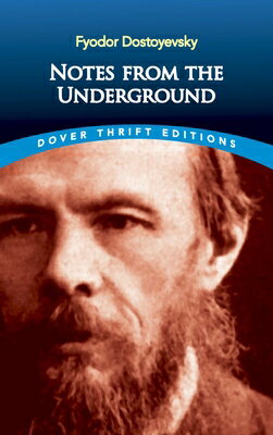 Notes from the Underground NOTES FROM THE UNDERGROUND （Dover Thrift Editions: Classic Novels） Fyodor Dostoyevsky