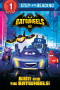 Bam and the Batwheels (DC Batman: Batwheels) BAM THE BATWHEELS (DC BATMAN （Step Into Reading） Random House