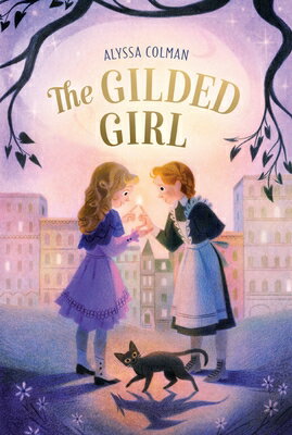 The Gilded Girl GILDED GIRL （Gilded Magic） [ Alyssa Colman ]