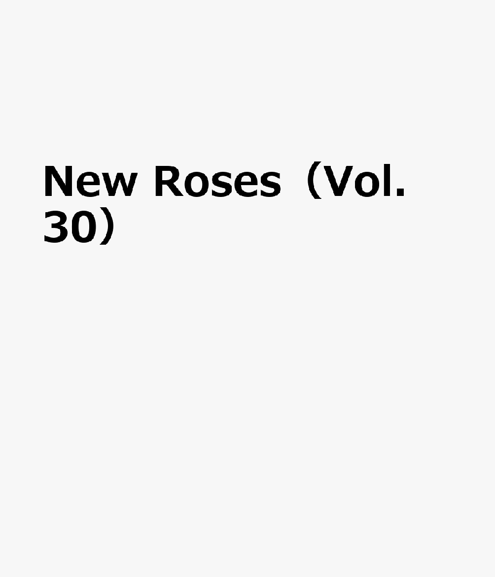 New Roses（Vol．30） SPECIAL EDITION