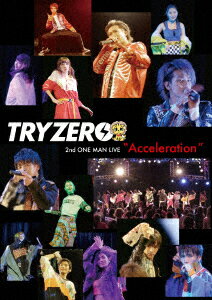 TRYZERO 2ndワンマン〜Acceleration〜