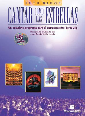Cantar Como Las Estrellas: Spanish Language Edition, Book & 2 CDs SPA-CANTAR COMO LAS ESTRELLAS [ Seth Riggs ]