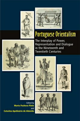 Portuguese Orientalism: The Interplay of Power, Representation and Dialogue in the Nineteenth and Tw