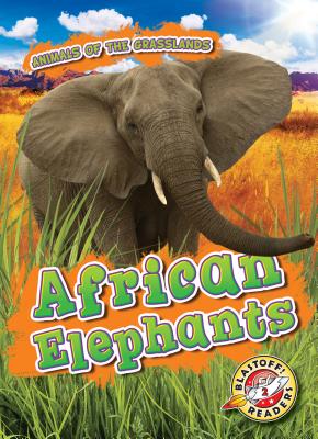 African Elephants AFRICAN ELEPHANTS （Animals of the Grasslands） [ Kaitlyn Duling ]
