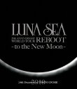 LUNA SEA 20th ANNIVERSARY WORLD TOUR REBOOT -to the New Moon- TOKYO DOME【Blu-ray】 LUNA SEA