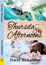 Thursday Afternoons THURSDAY AFTERNOONS Tracey Richardson