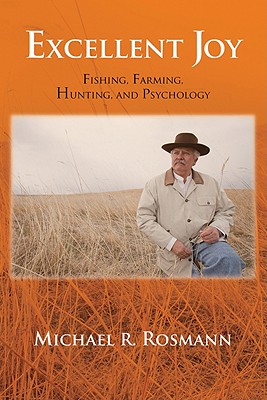 Part lessons from the field and part wisdom from the vantage point of a psychologist, parent, and outdoorsman -- Excellent Joy is a celebration of life through observations of important and subtle nuances about agriculture and its related endeavors: fishing and hunting. It also explains the psychology of why people engage in these aspirations and recreations.