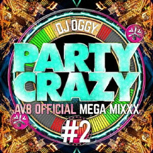 PARTY CRAZY #2 -AV8 OFFICIAL MEGA MIXXX-