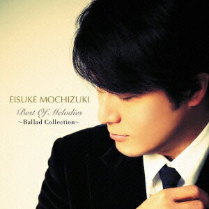 Best of Melodies ～Ballad Collection～ 望月衛介