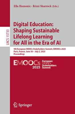 Digital Education: Shaping Sustainable Lifelong Learning for All in the Era of AI: 9th European Mooc DIGITAL EDUCATION SHAPING SUST （Lecture Notes in Computer Science） [ Ella Hamonic ]