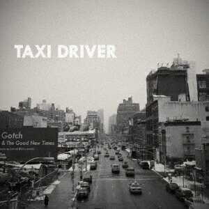Taxi Driver【アナログ盤】 [ Gotch ]