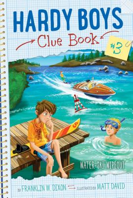 Water-Ski Wipeout WATER-SKI WIPEOUT （Hardy Boys Clue Book） [ Franklin W. Dixon ]