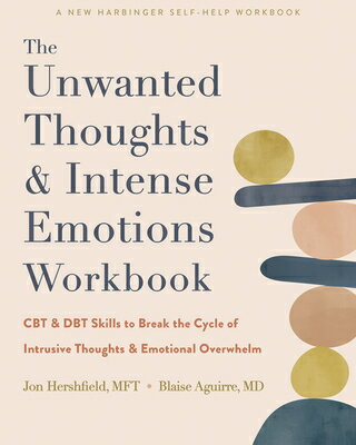 The Unwanted Thoughts and Intense Emotions Workbook: CBT and Dbt Skills to Break the Cycle of Intrus UNWANTED THOUGHTS & INTENSE EM 