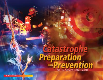 Catastrophe Preparation & Prevention for Fire Service Professionals W/ Student DVD CATASTROPHE PREPARATION & PREV [ Phil Palin ]