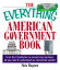 The Everything American Government Book: From the Constitution to Present-Day Elections, All You Nee EVERYTHING AMER GOVERNMENT BK （Everything(r)） [ Nick Ragone ]