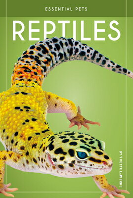 Reptiles REPTILES （Essential Pets） [ Yvette Lapierre ]