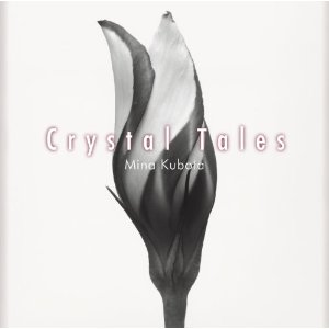 Crystal Tales [ 窪田ミナ ]