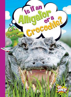 Is It an Alligator or a Crocodile? IS IT AN ALLIGATOR OR A CROCOD （Can You Tell the Difference?） [ Gail Terp ]