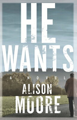 He Wants HE WANTS Alison Moore