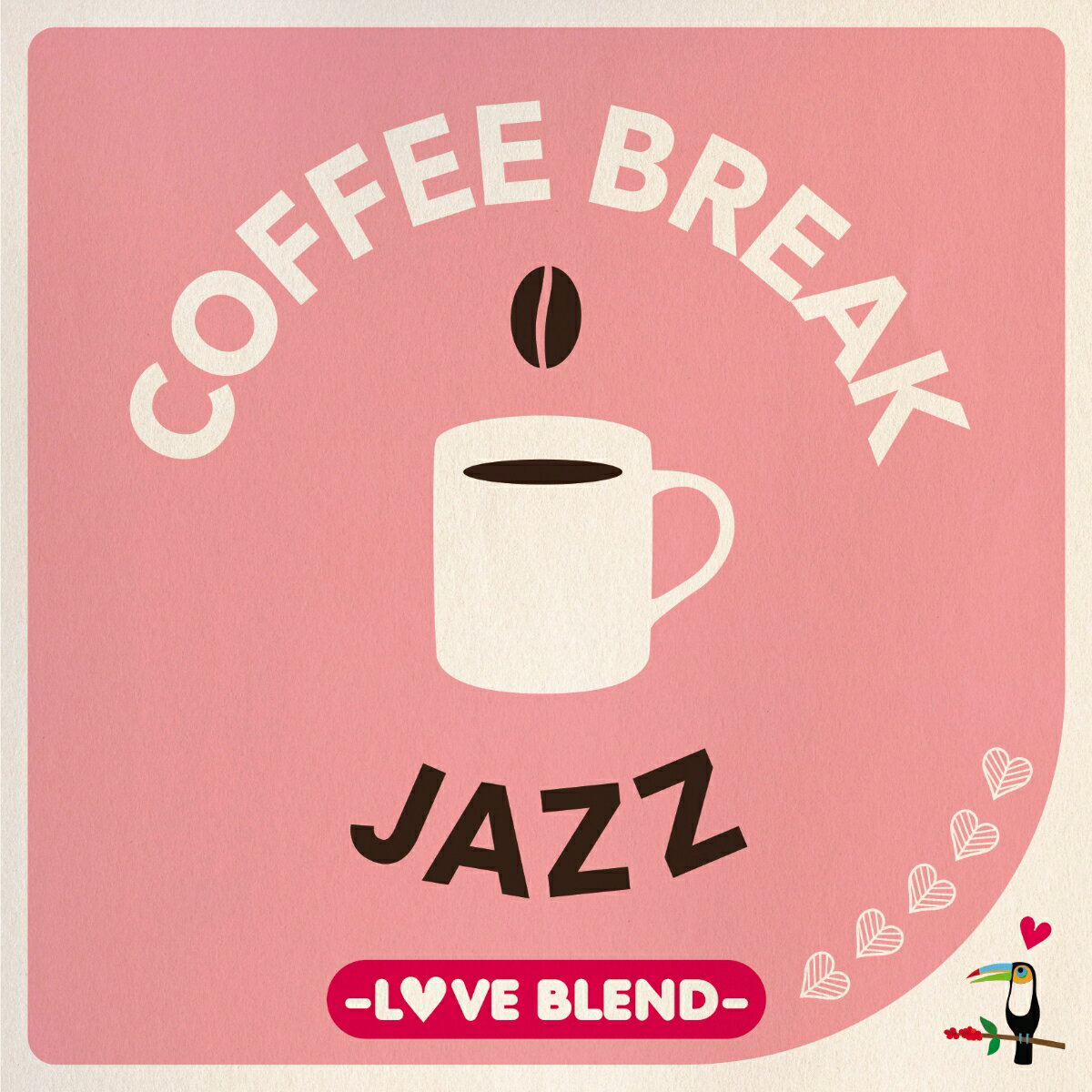 COFFEE BREAK JAZZ -LOVE BLEND-