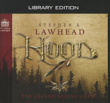 Hood (Library Edition): The Legend Begins Anew HOOD (LIBRARY EDITION) LIB 11D （King Raven Trilogy） [ Stephen R. Lawhead ]