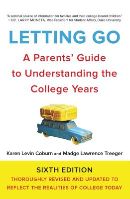 Letting Go: A Parents' Guide to Understanding the College Years LETTING GO 6/E [ Karen Levin Coburn ]