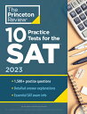 10 Practice Tests for the Sat, 2023: Extra Prep to Help Achieve an Excellent Score 10 PRAC TESTS FOR THE SAT 2023 （College Test Preparation） The Princeton Review