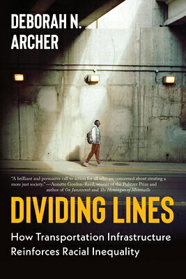 Dividing Lines: How Transportation Infrastructure Reinforces Racial Inequality DIVIDING LINES 