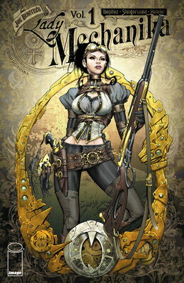 Lady Mechanika Volume 1 LADY MECHANIKA V01 （Lady Mechanika） [ Joe Benitez ]