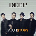 YOUR STORY（CD+DVD） [ DEEP ]