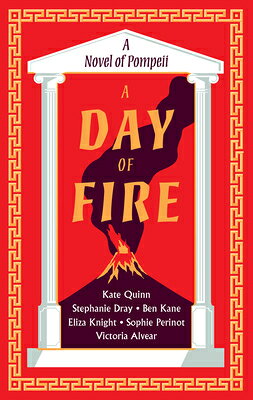 A Day of Fire: A Novel of Pompeii DAY OF FIRE 