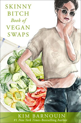 Skinny Bitch Book of Vegan Swaps SKINNY BITCH BK OF VEGAN SWAPS [ Kim Barnouin ]