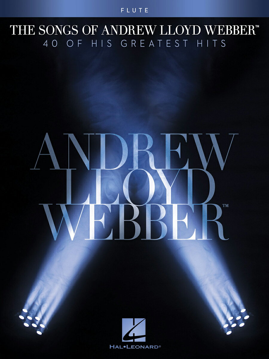 【輸入楽譜】ロイド=ウェッバー, Andrew: アンドリュー・ロイド・ウェッバー 40のヒット作品 - フルート編
