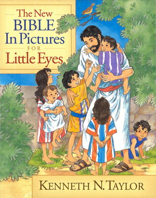 The Bible in Pictures for Little Eyes BIBLE IN PICT FOR LITTLE EYES [ Kenneth N. Taylor ]