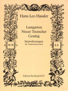 【輸入楽譜】ハスラー, Hans Leo: 新しいドイツの歌の園 [ ハスラー, Hans Leo ]