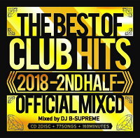 2018 THE BEST OF CLUB HITS -2ND HALF- OFFICIAL MIXCD