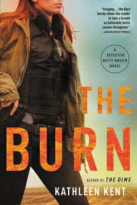 The Burn BURN （Detective Betty） [ Kathleen Kent ]