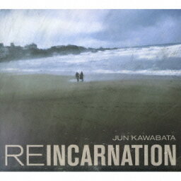 REINCARNATION [ JUN KAWABATA ]