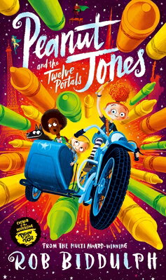Peanut Jones and the Twelve Portals PEANUT JONES & THE 12 PORTALS （Peanut Jones） [ Rob Biddulph ]