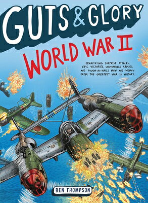 Guts & Glory: World War II GUTS & GLORY WWII （Guts & Glory） [ Ben Thompson ]