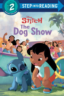 The Dog Show (Disney Stitch) DOG SHOW (DISNEY STITCH) （Step Into Reading） [ Random House Disney ]