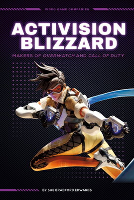 Activision Blizzard: Makers of Overwatch and Call Duty: Duty BLIZZARD （Video Game Companies） [ Sue Bradford Edwards ]