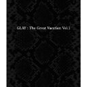 THE GREAT VACATION VOL.1～SUPER BEST OF GLAY～ GLAY