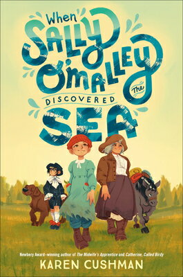 When Sally O'Malley Discovered the Sea WHEN SALLY OMALLEY DISCOVERED [ Karen Cushman ]