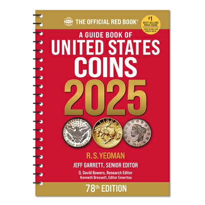 A Guide Book of United States Coins 2025: 78th Edition: The Official Red Book GD BK OF US COINS 2025 78TH /E （A Guide Book of United States Coins） 