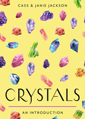 Crystals: Your Plain & Simple Guide to Choosing, Cleansing, and Charging Crystals for Healing CRYSTALS （Plain & Simple Series for Mind, Body, & Spirit） [ Cass Jackson ]