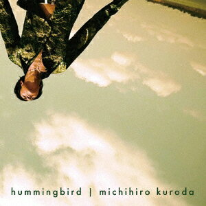 hummingbird [ 黒田倫弘 ]