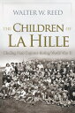 The Children of La Hille: Eluding Nazi Capture During World War II CHILDREN OF L...